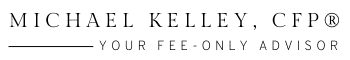 Michael Kelley, CFP - Fee-Only Advisor