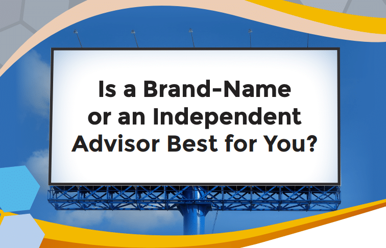 Brand-name versus independent advisor